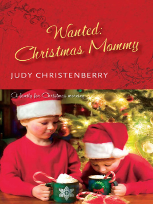 Title details for Wanted: Christmas Mommy by Judy Christenberry - Available